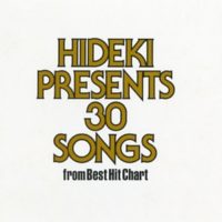48.-HIDEKI PRESENTS 30 SONGS from Best Hit Chart